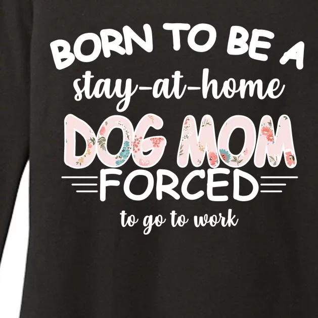 Born To Be A Stay At Home Dog Mom Womens CVC Long Sleeve Shirt