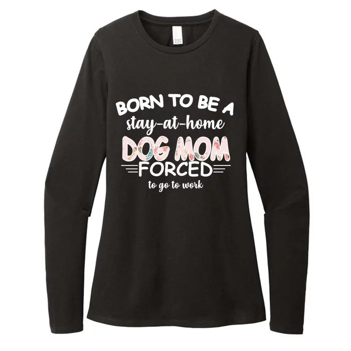 Born To Be A Stay At Home Dog Mom Womens CVC Long Sleeve Shirt