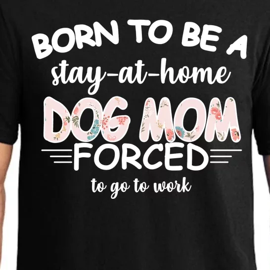 Born To Be A Stay At Home Dog Mom Pajama Set