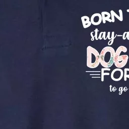 Born To Be A Stay At Home Dog Mom Softstyle Adult Sport Polo