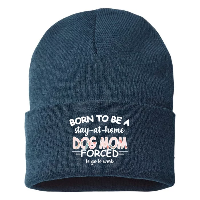 Born To Be A Stay At Home Dog Mom Sustainable Knit Beanie