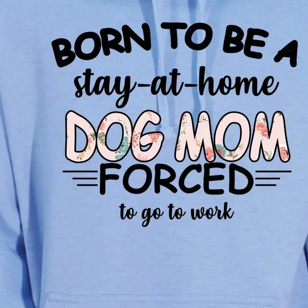 Born To Be A Stay At Home Dog Mom Unisex Surf Hoodie