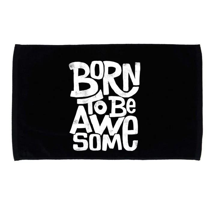 Born To Be Awesome Microfiber Hand Towel