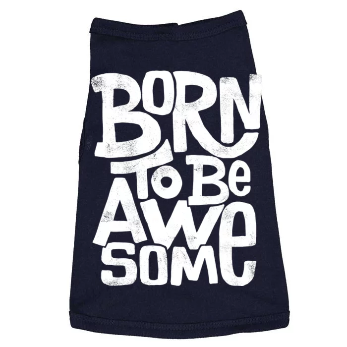 Born To Be Awesome Doggie Tank