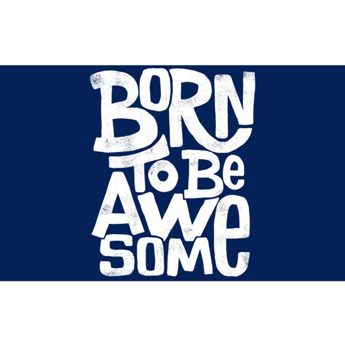 Born To Be Awesome Bumper Sticker