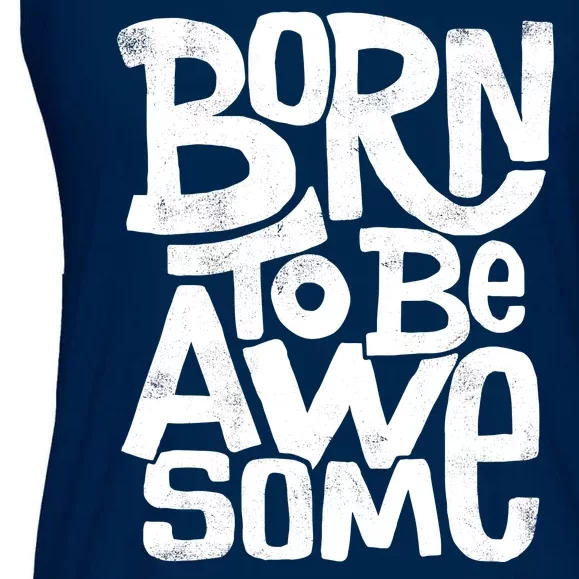 Born To Be Awesome Ladies Essential Flowy Tank