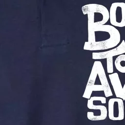 Born To Be Awesome Softstyle Adult Sport Polo