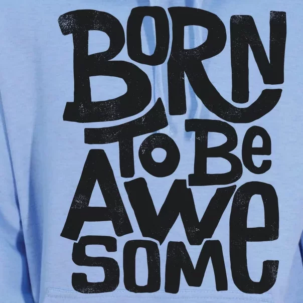 Born To Be Awesome Unisex Surf Hoodie