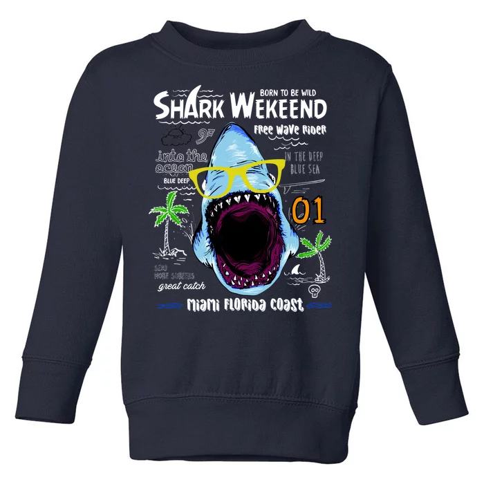 Born To Be Wild - Shark Weekend Slogans Toddler Sweatshirt