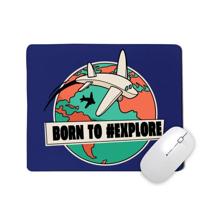 Born To Explore Mousepad