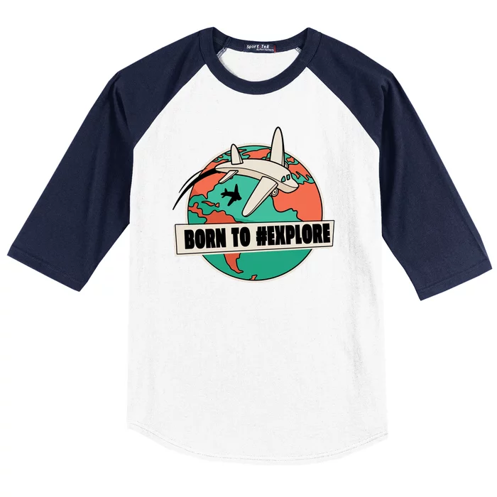 Born To Explore Baseball Sleeve Shirt