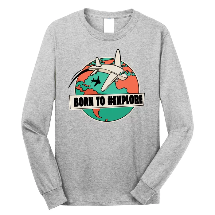 Born To Explore Long Sleeve Shirt