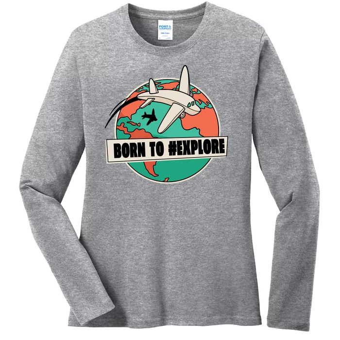 Born To Explore Ladies Long Sleeve Shirt