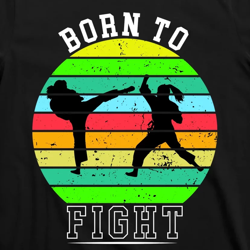 Born To Fight T-Shirt