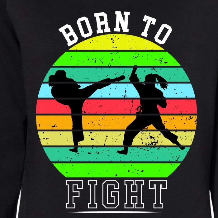 Born To Fight Womens California Wash Sweatshirt