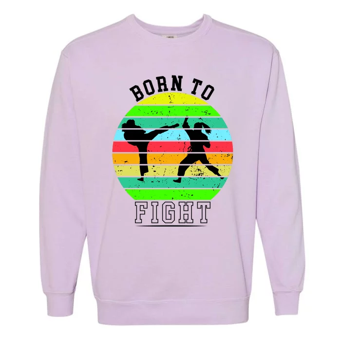 Born To Fight Garment-Dyed Sweatshirt