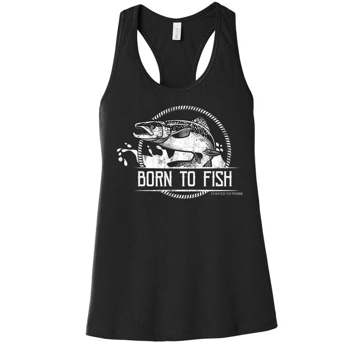 Born To Fish Forced To Work Women's Racerback Tank