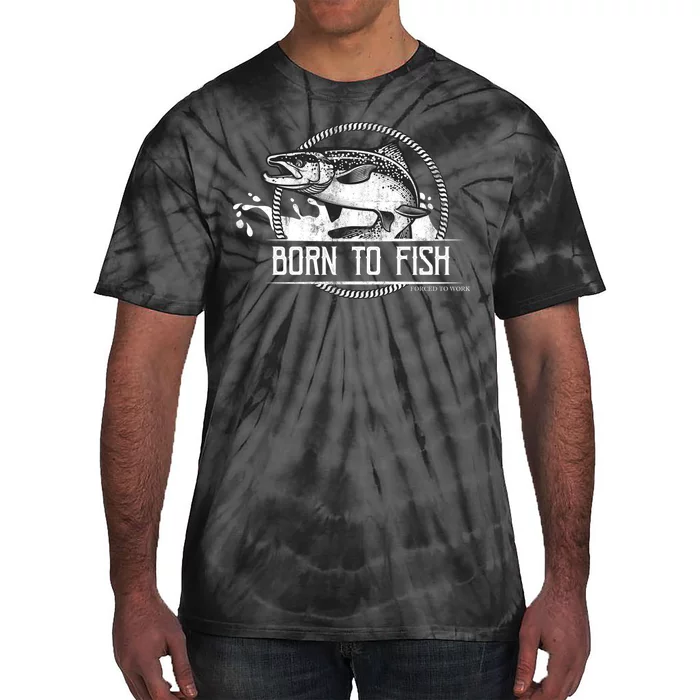 Born To Fish Forced To Work Tie-Dye T-Shirt