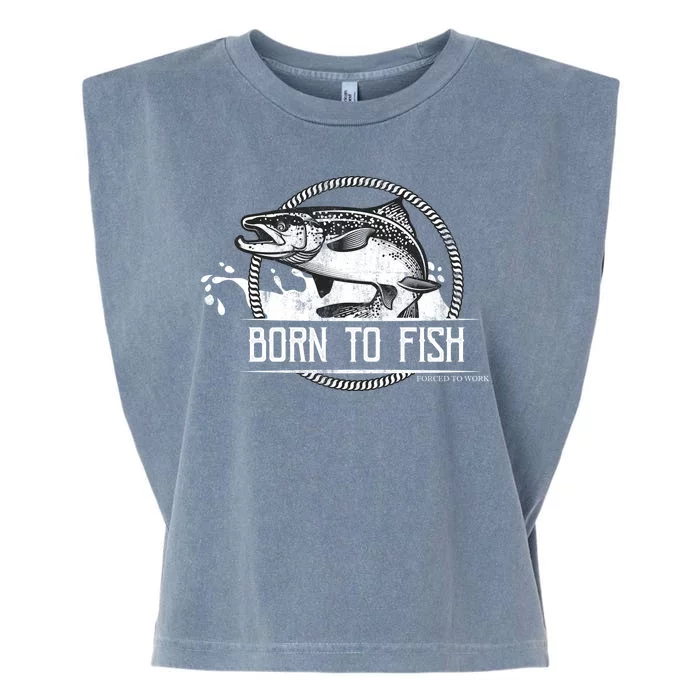 Born To Fish Forced To Work Garment-Dyed Women's Muscle Tee