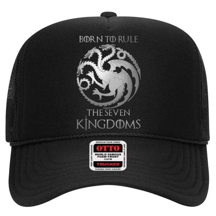 Born To Rule The Seven Kingdoms High Crown Mesh Trucker Hat