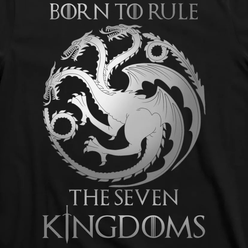 Born To Rule The Seven Kingdoms T-Shirt