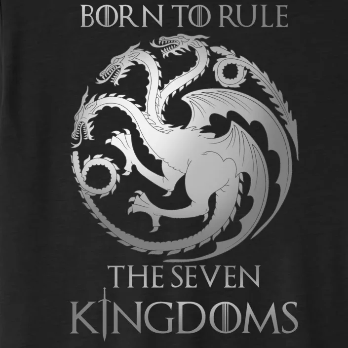 Born To Rule The Seven Kingdoms ChromaSoft Performance T-Shirt