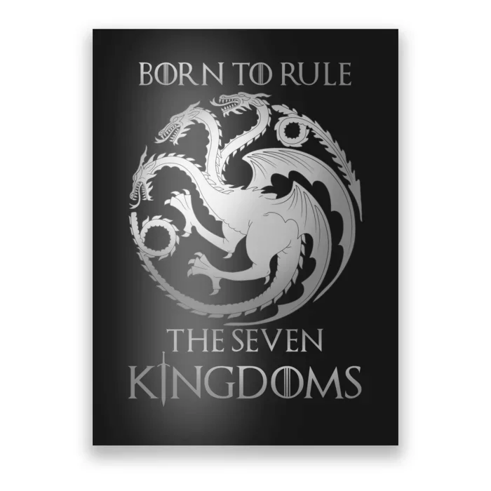 Born To Rule The Seven Kingdoms Poster