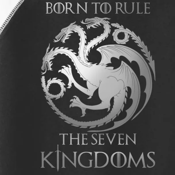 Born To Rule The Seven Kingdoms Toddler Fine Jersey T-Shirt