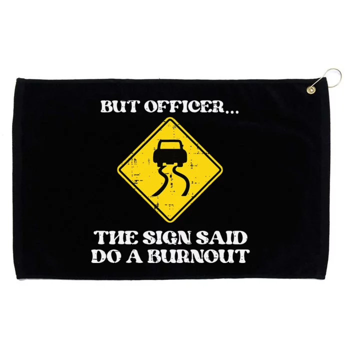 But Officer Sign Said Do Burnout Funny Car Drift Grommeted Golf Towel