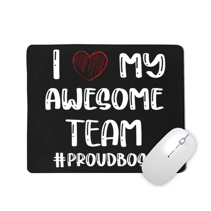 Boss Or Supervisor Appreciation Teamwork Gift Proud Boss Mousepad