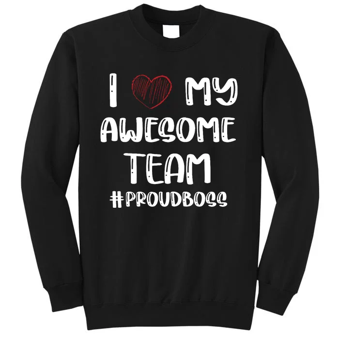 Boss Or Supervisor Appreciation Teamwork Gift Proud Boss Tall Sweatshirt