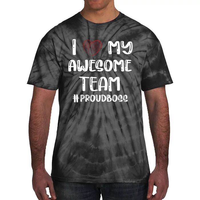 Boss Or Supervisor Appreciation Teamwork Gift Proud Boss Tie-Dye T-Shirt