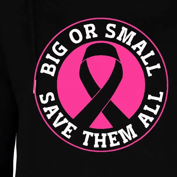 Big Or Small Save Them All Save The Tatas Womens Funnel Neck Pullover Hood