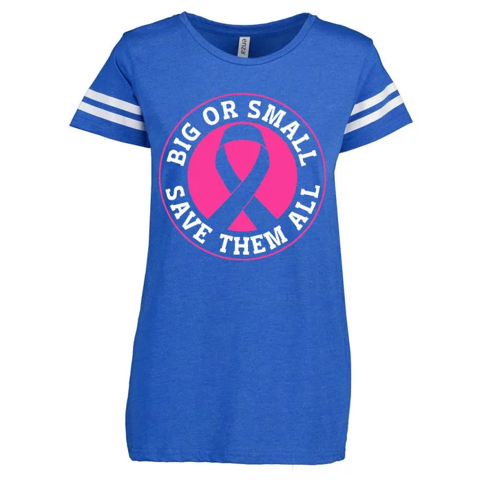 Big Or Small Save Them All Save The Tatas Enza Ladies Jersey Football T-Shirt