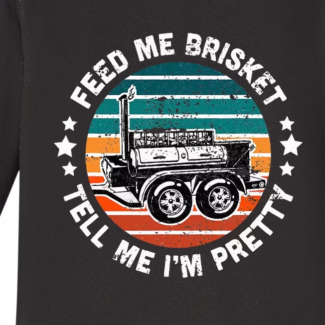 BBQ Offset Smoker Pit Feed Me Brisket and tell me I'm Pretty Baby Long Sleeve Bodysuit