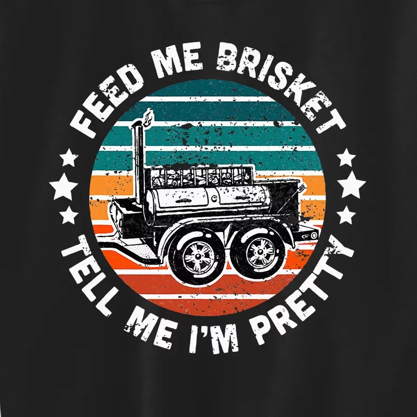 BBQ Offset Smoker Pit Feed Me Brisket and tell me I'm Pretty Kids Sweatshirt