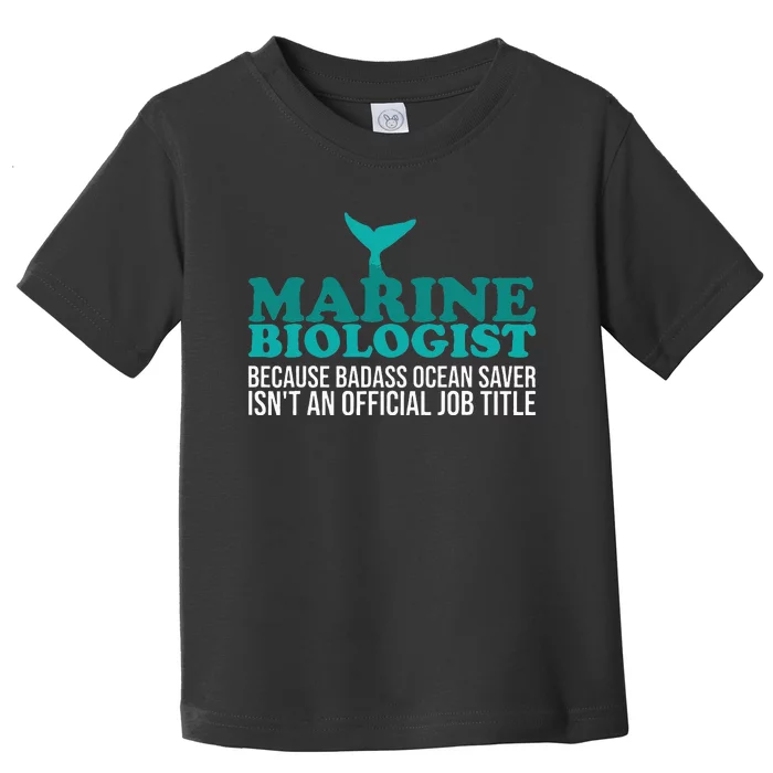 Badass Ocean Saver Future Marine Biologist Toddler T-Shirt