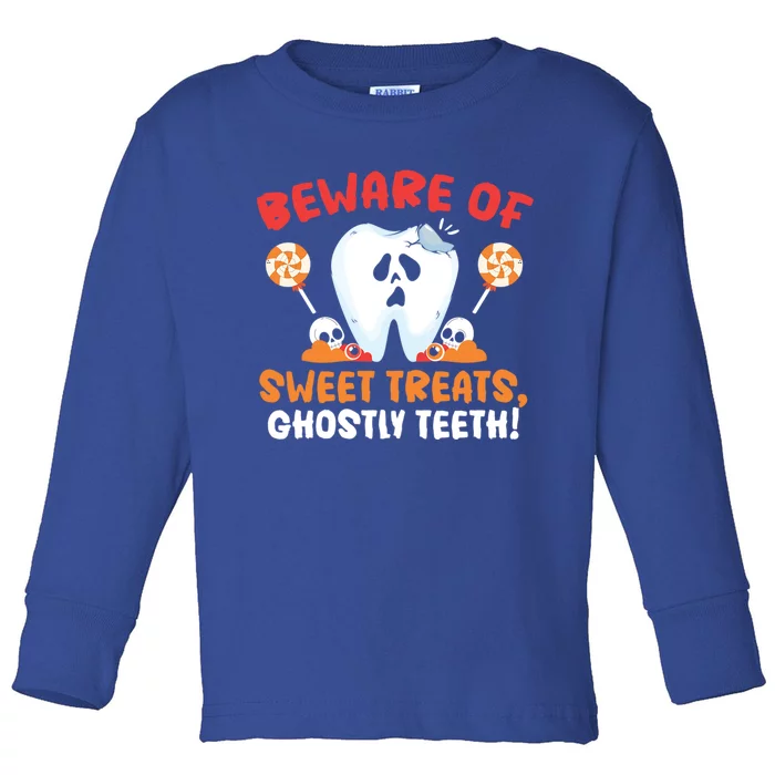 Beware Of Sweet Treats Ghostly Teeth Dental Halloween Gift Toddler Long Sleeve Shirt