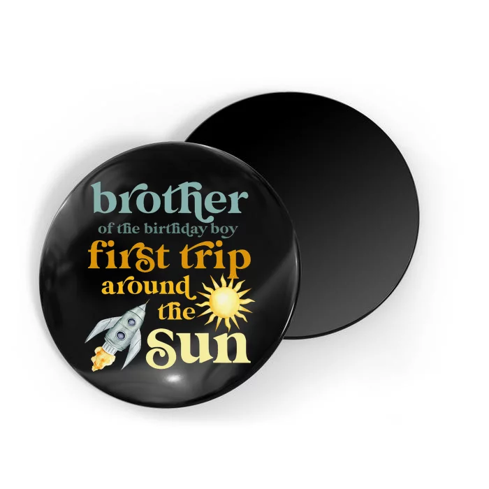 Brother Outer Space 1st Birthday First Trip Around The Sun Magnet