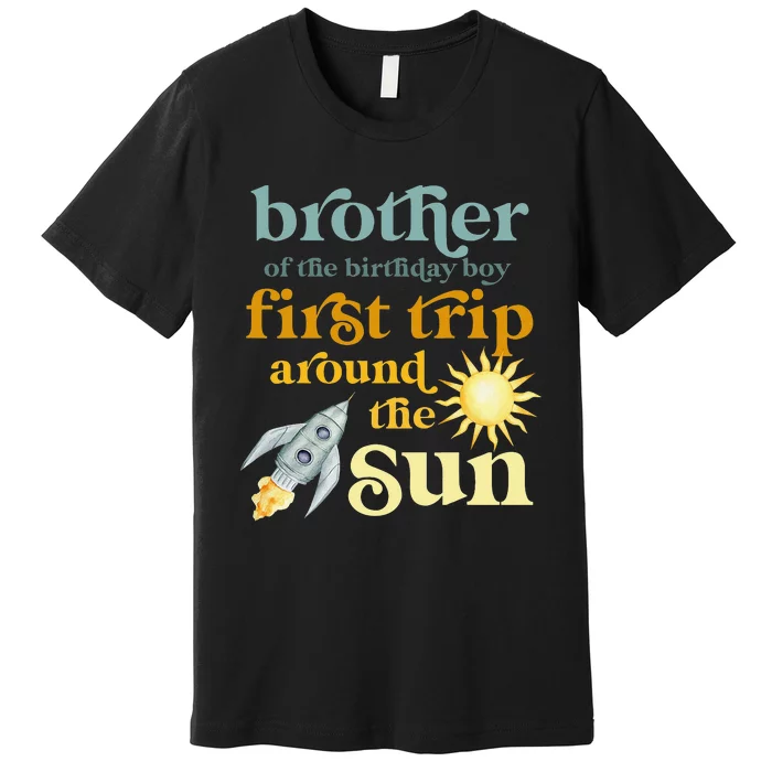 Brother Outer Space 1st Birthday First Trip Around The Sun Premium T-Shirt