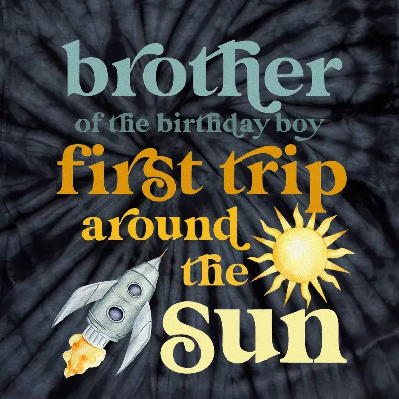 Brother Outer Space 1st Birthday First Trip Around The Sun Tie-Dye T-Shirt