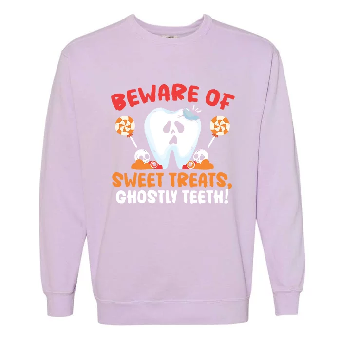 Beware Of Sweet Treats Ghostly Teeth Dental Halloween Meaningful Gift Garment-Dyed Sweatshirt