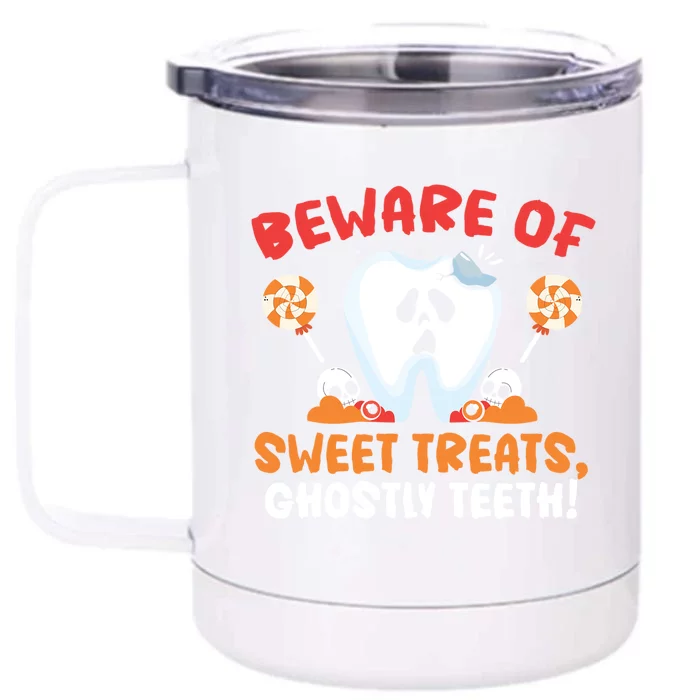 Beware Of Sweet Treats Ghostly Teeth Dental Halloween Meaningful Gift Front & Back 12oz Stainless Steel Tumbler Cup