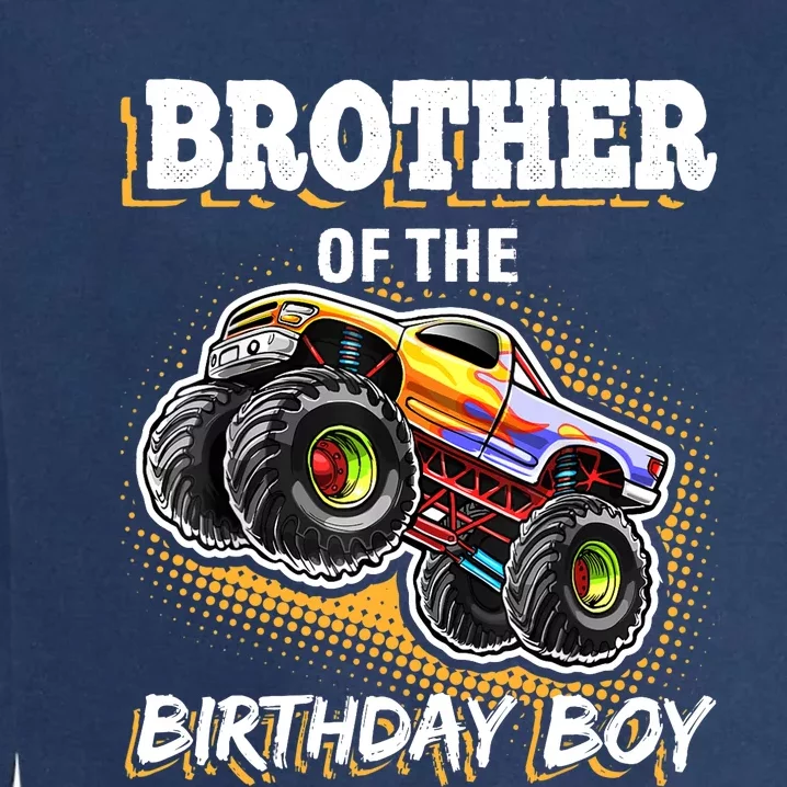 Brother of the Birthday Boy Monster Truck Birthday Gift Garment-Dyed Sweatshirt