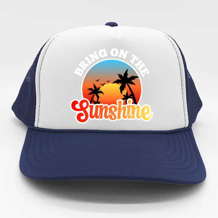 Bring On The Sunshine Summer Vacations Palm Trees Sunset Cute Gift Trucker Hat