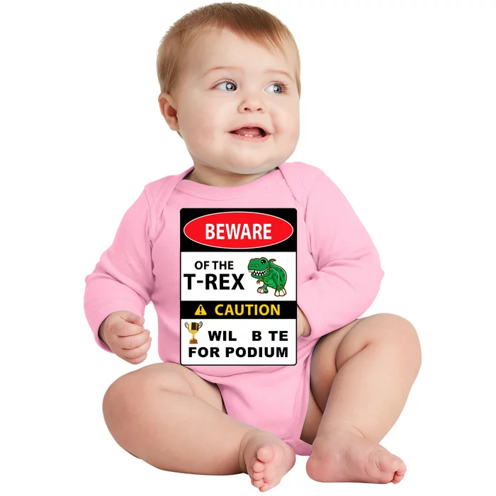 Beware Of The Trex Caution Will Bite For Podium Baby Long Sleeve Bodysuit