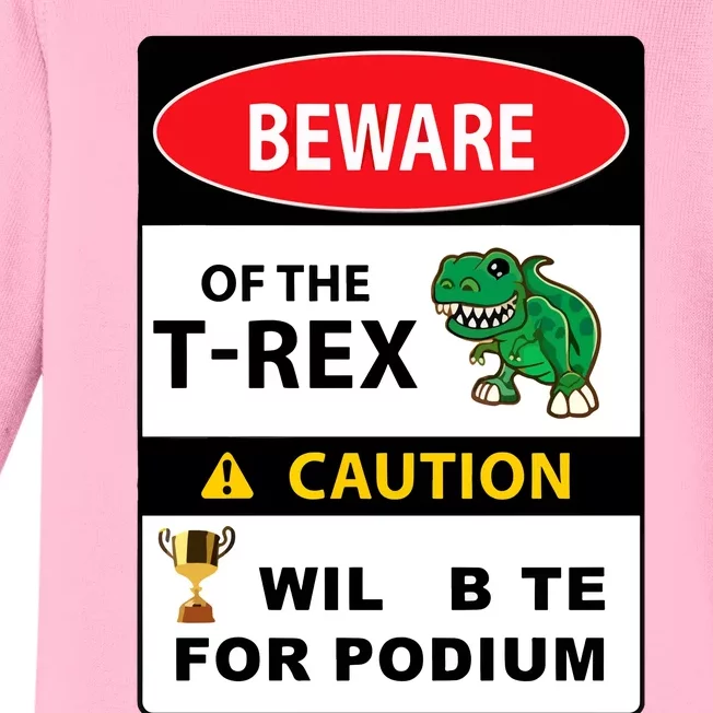 Beware Of The Trex Caution Will Bite For Podium Baby Long Sleeve Bodysuit