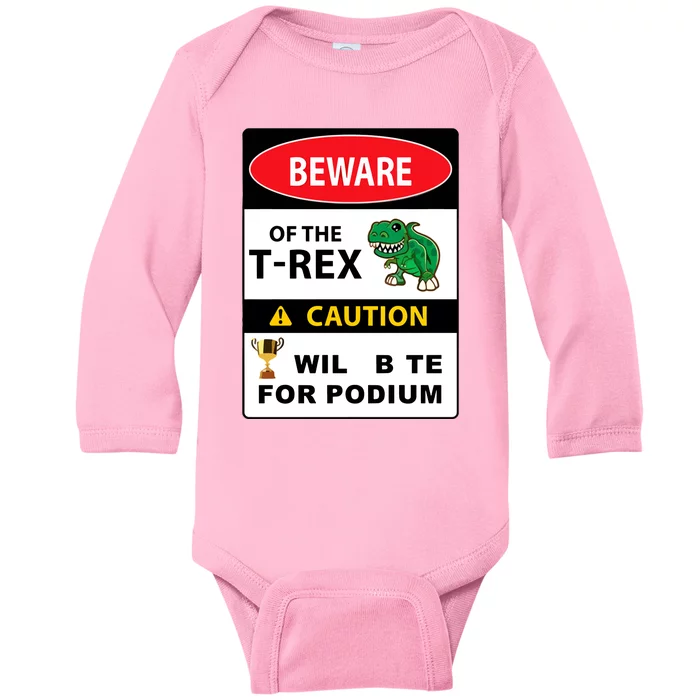 Beware Of The Trex Caution Will Bite For Podium Baby Long Sleeve Bodysuit