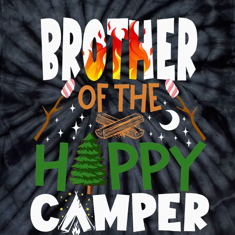 Brother Of The Happy Camper Family Camping Trip Birthday Tie-Dye T-Shirt