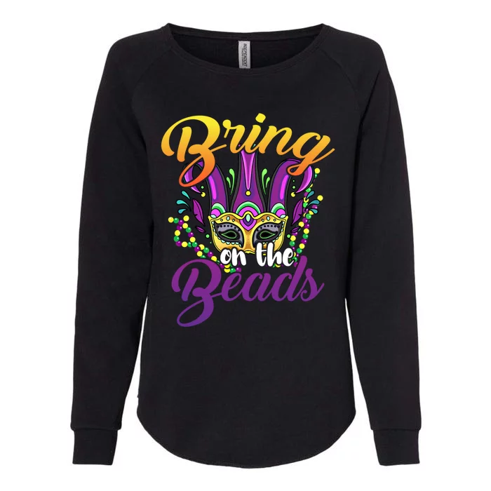 Bring On The Beads Mardi Gras Festival Masquerade Carnival Funny Gift Womens California Wash Sweatshirt